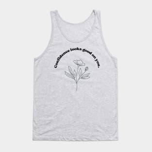 Confidence looks good on you. Tank Top